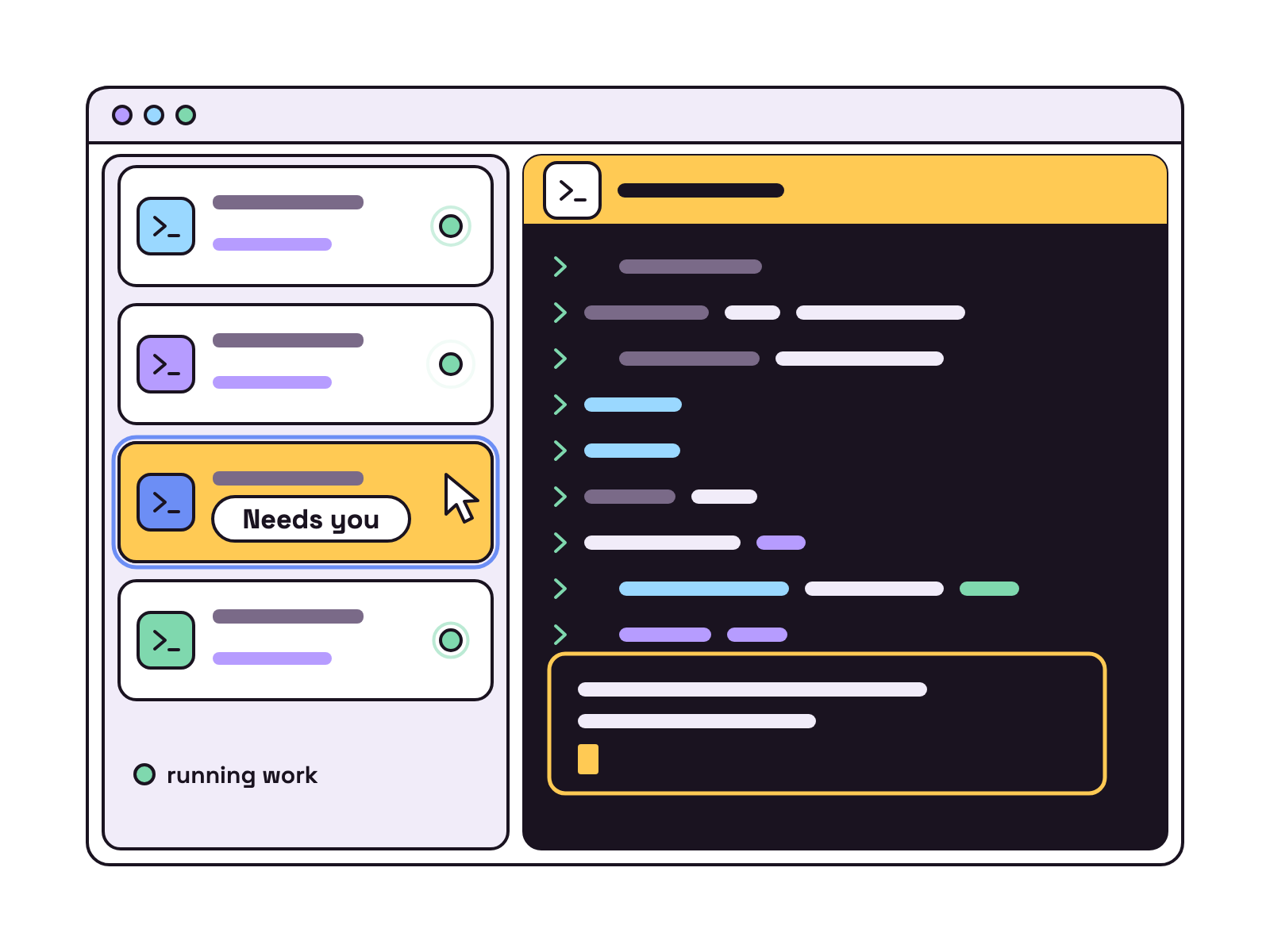 Animation. On a white background, a row of terminal tabs slides into a tall sidebar. Four agent rows appear one by one; three show a small dot for running work, and one lights up with a mark that reads Needs you. A click on that row opens its terminal.
