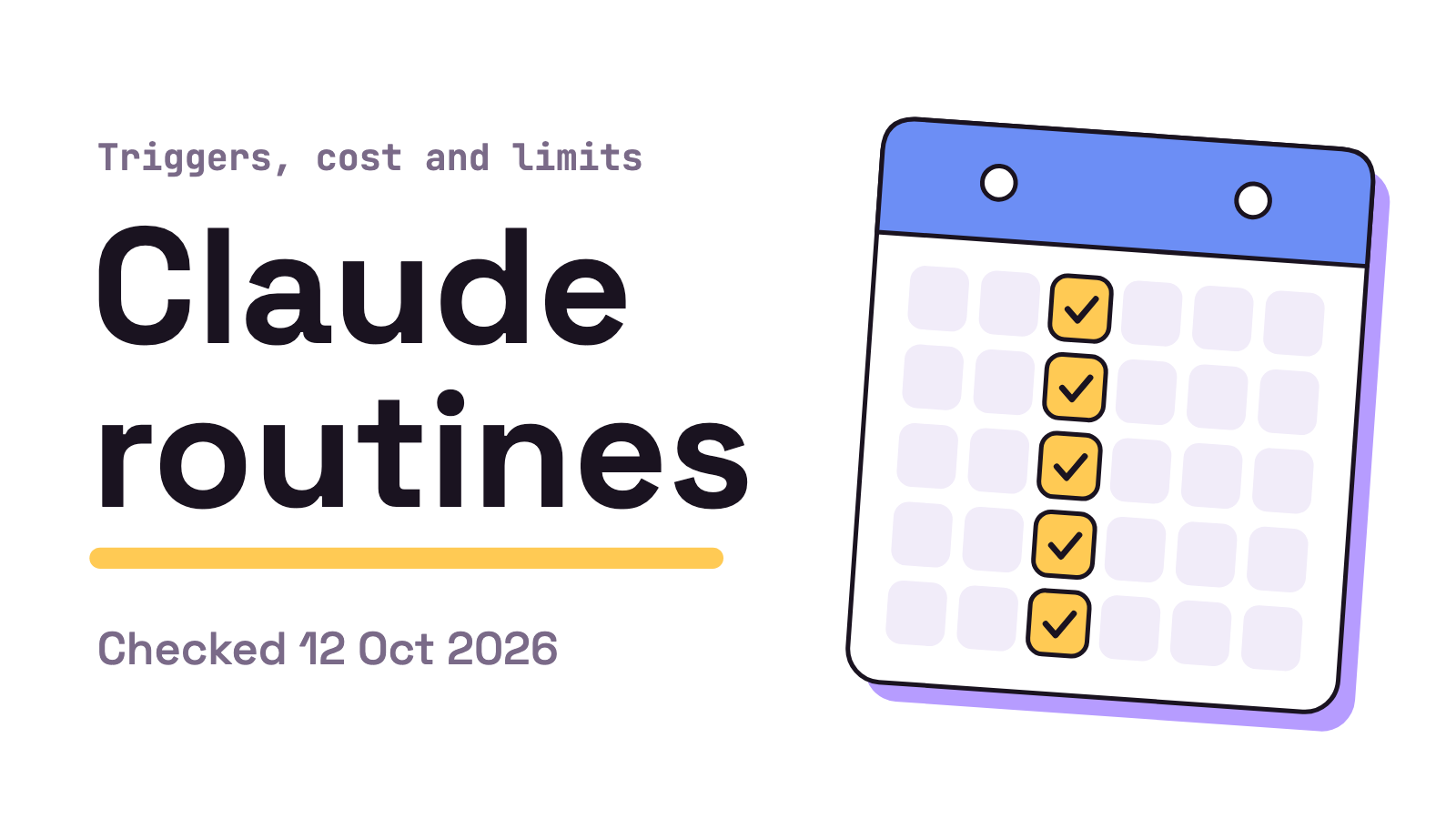 Title card on white. Claude routines in large ink type beside a wall calendar with one column of days ticked, checked 12 Oct 2026.