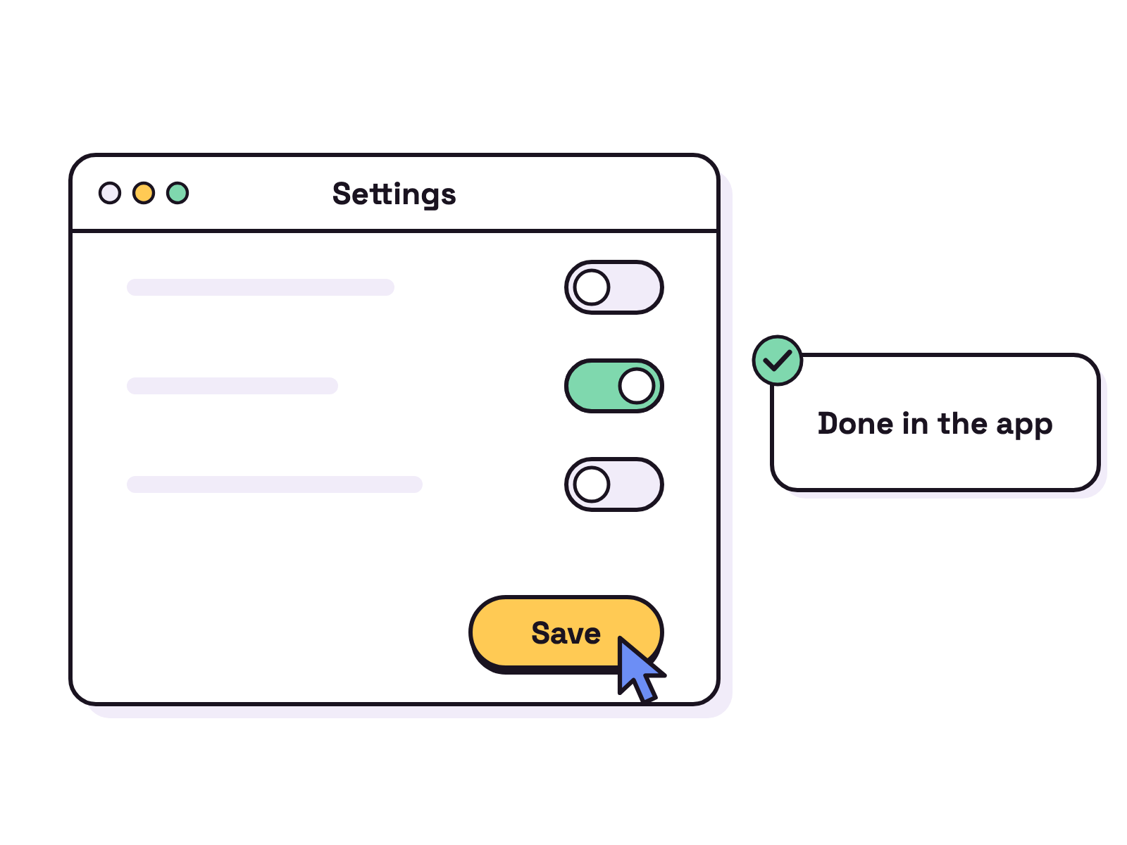 Animation. On a white background, a simple desktop window labelled Settings shows three toggles and a Save button. A blue pointer arrow glides in, flips the second toggle to mint, then clicks Save, and a small card beside the window reads Done in the app.