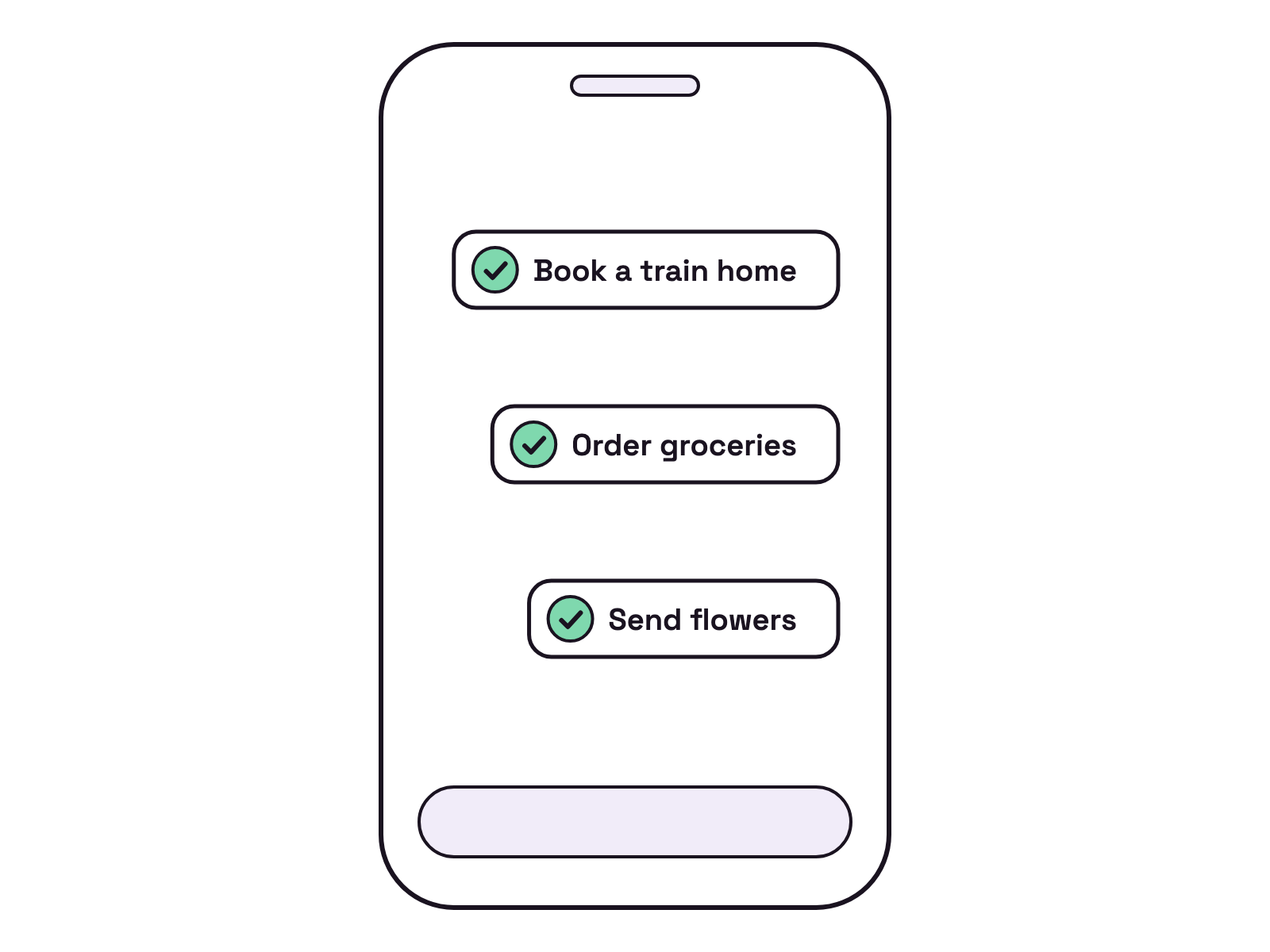 Animation. On a white background, three text message bubbles appear one at a time in a plain chat thread: Book a train home, Order groceries, Send flowers. Each bubble folds into a small done card with a tick beside it. Tapping a card unfolds it back into its message.